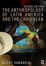 The Anthropology of Latin America and the Caribbean 2nd