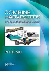 Combine Harvesters : Theory, Modeling, and Design 