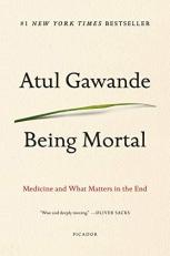 Being Mortal : Medicine and What Matters in the End 