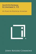Institutional Economics, V2 : Its Place in Political Economy 