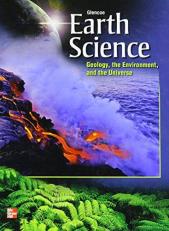 Earth Science : Geology, the Environment, and the Universe 
