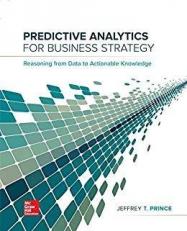 Predictive Analytics for Business Strategy : Reasoning from Data to Actionable Knowledge 