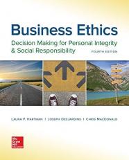 Business Ethics: Decision Making for Personal Integrity and Social Responsibility 4th