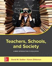 Teachers, Schools, and Society: a Brief Introduction to Education 5th