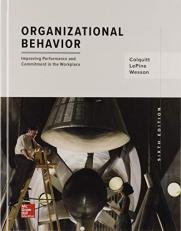 Organizational Behavior: Improving Performance and Commitment in the Workplace 6th