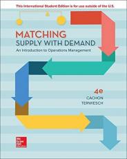 Matching Supply with Demand: An Introduction to Operations Management 4th