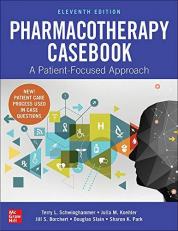 Pharmacotherapy Casebook: a Patient-Focused Approach, Eleventh Edition