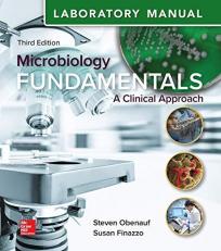 Laboratory Manual for Microbiology Fundamentals: a Clinical Approach 3rd