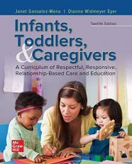 Infants, Toddlers, and Caregivers : A Curriculum of Respectful, Responsive, Relationship-Based Care and Education 