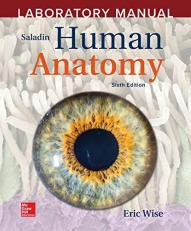 Laboratory Manual by Eric Wise to Accompany Saladin Human Anatomy 6th