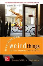 How to Think About Weird Things: Critical Thinking for a New Age 8th