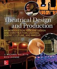 Loose Leaf for Theatrical Design and Production: an Introduction to Scene Design and Construction, Lighting, Sound, Costume, and Makeup 8th