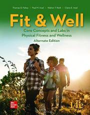 Fit & Well: Core Concepts and Labs in Physical Fitness and Wellness - Alternate Edition 14th