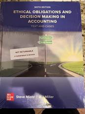 Ethical Obligations and Decision Making in Accounting : Text and Cases 