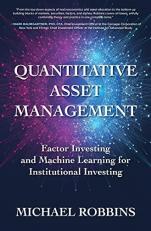 Quantitative Asset Management: Factor Investing and Machine Learning for Institutional Investing 