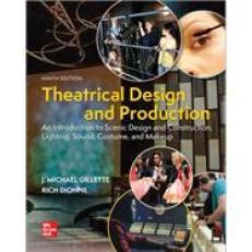 Theatrical Design and Production : An Introduction to Scenic Design and Construction, Lighting, Sound, Costume, and Makeup 