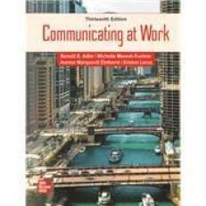 Communicating at Work : Strategies for Success in Business and the Professions 13th