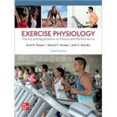 Exercise Physiology : Theory and Application to Fitness and Performance 