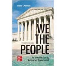 We the People : An Introduction to American Government 