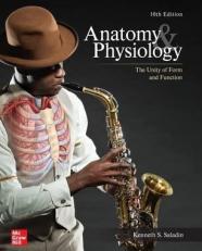 Loose Leaf for Anatomy & Physiology: the Unity of Form and Function 10th