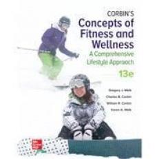 Loose Leaf for Corbin's Concepts of Fitness and Wellness: a Comprehensive Lifestyle Approach 13th