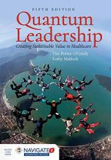 Quantum Leadership : Creating Sustainable Value in Health Care with Access 5th
