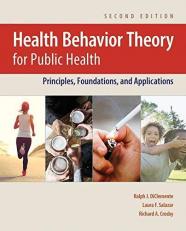 Health Behavior Theory for Public Health Principles, Foundations, and Applications 2nd