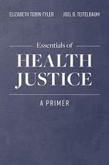 Essentials of Health Justice : A Primer 