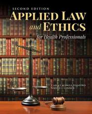 Applied Law and Ethics for Health Professionals 2nd