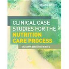 Clinical Case Studies for Nutrition Care Process 2nd