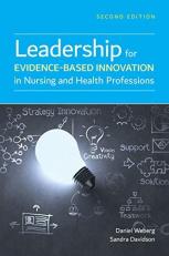Leadership for Evidence-Based Innovation in Nursing and Health Professions 2nd