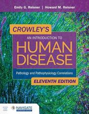 Crowley's an Introduction to Human Disease : Pathology and Pathophysiology Correlations with Access 11th