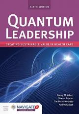 Quantum Leadership  : Creating Sustainable Value in Health Care 6th