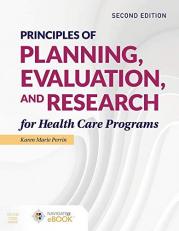 Principles of Planning, Evaluation, and Research for Health Care Programs Packaged with Companion Website Access Code 2nd