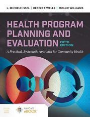 Health Program Planning and Evaluation : A Practical Systematic Approach to Community Health with Access 5th