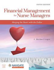 Financial Management for Nurse Managers: Merging the Heart with the Dollar : Merging the Heart with the Dollar with Access 5th