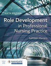 Role Development in Professional Nursing Practice with Code 6th