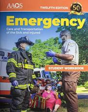 Emergency Care and Transportation of the Sick and Injured Student Workbook 12th