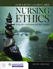 Nursing Ethics: Across the Curriculum and into Practice 6th