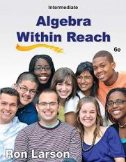 Intermediate Algebra : Algebra Within Reach 6th