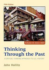 Thinking Through the Past : A Critical Thinking Approach to U. S. History, Volume II 5th