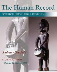 The Human Record : Sources of Global History, Volume II: Since 1500 8th