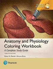 Anatomy and Physiology Coloring Workbook: A Complete Study Guide, Global Edition 12th
