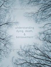 Understanding Dying, Death, and Bereavement 8th