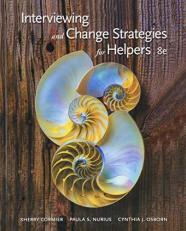 Interviewing and Change Strategies for Helpers 8th