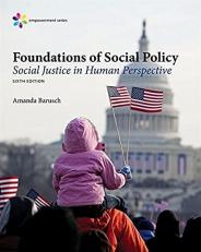 Empowerment Series: Foundations of Social Policy : Social Justice in Human Perspective 6th