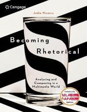 Becoming Rhetorical: Analyzing and Composing in a Multimedia World (w/ MLA9E and APA7E Updates) with APA 