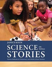 Science Stories : Science Methods for Elementary and Middle School Teachers 6th