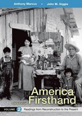 America Firsthand, Volume 2 : Readings from Reconstruction to Present 10th