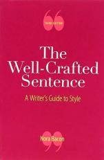 The Well-Crafted Sentence : A Writer's Guide to Style 3rd